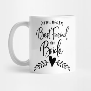 I'm the B.F.O.T.B. - Best Friend of the Bride Mug